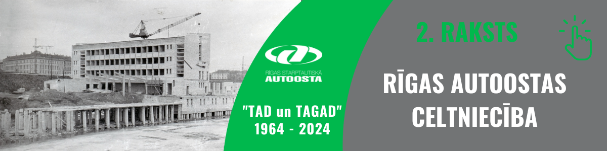 2. RAKSTS RĪGAS AUTOOSTAS CELTNIECĪBA