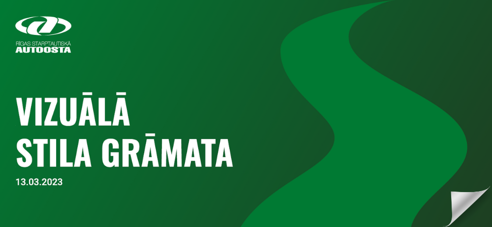 Attēlā redzams tumši zaļš vāka dizains ar lielu, viļņotu, gaišāku zaļo joslu, kas veido vizuālu celiņa siluetu. Augšējā kreisajā stūrī izvietots Rīgas starptautiskās autoostas logotips, zem kura baltos burtos norādīts virsraksts “VIZUĀLĀ STILA GRĀMATA” un datums 13.03.2023. Apakšējā labajā stūrī redzams ielocīts lapas stūrītis, kas atgādina pāršķirtu lappusi. Kopumā dizains veidots zaļos toņos, kas atbilst autoostas korporatīvajam stilam.
