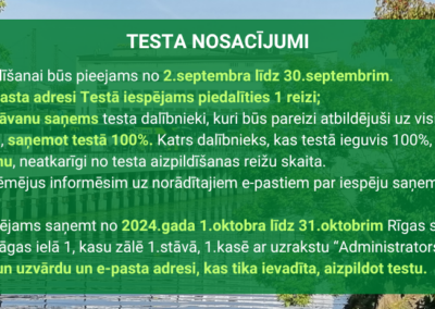 Banera pašā augšdaļā, centrā, lieliem, baltiem burtiem rakstīts “TESTA NOSACĪJUMI”. Labajā augšējā stūrī atrodas liels jautājuma zīmes simbols (“?!”) baltā krāsā. Tas piesaista uzmanību un uzsver, ka šis ir informatīvs paziņojums par noteikumiem. Teksta saturs Zem virsraksta, punktu veidā, atrodas informācija par testu: Punktā par testa laiku: “Tests aizpildīšanai pieejams no 2.septembra līdz 30.septembrim.” Punktā par dalības ierobežojumu: “Ar vienu e-pasta adresi Testā iespējams piedalīties 1 reizi.” Punktā par dāvanu saņemšanas nosacījumiem: “Autoostās dāvanu saņem testa dalībnieks, kas pareizi atbildējis uz visiem jautājumiem (precīzs skaidrojums). 100%.” “Katrs dalībnieks, kas testu izpilda 100%, var saņemt tikai 1 dāvanu, neatkarīgi no tā, cik reizes tests aizpildīts.” Punktā par dāvanu izsniegšanas laiku un vietu: “Dāvanu izsniegšana notiek no 2024.gada 1.oktobra līdz 31.oktobrim Rīgas starptautiskajā autoostā, Prāgas ielā 1, 2. stāvā, kur atrodas uzraksts ‘Administrators’. Nosauc savu vārdu un uzvārdu un e-pasta adresi, kas tika ievadīta, aizpildot testu.”